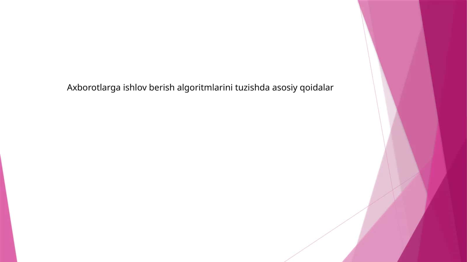 Axborotlarga ishlov berish algoritmlarini tuzishda asosiy qoidalar