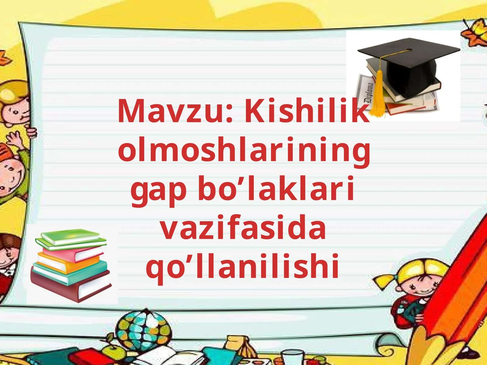 Kishilik olmoshlarining gap bo’laklari