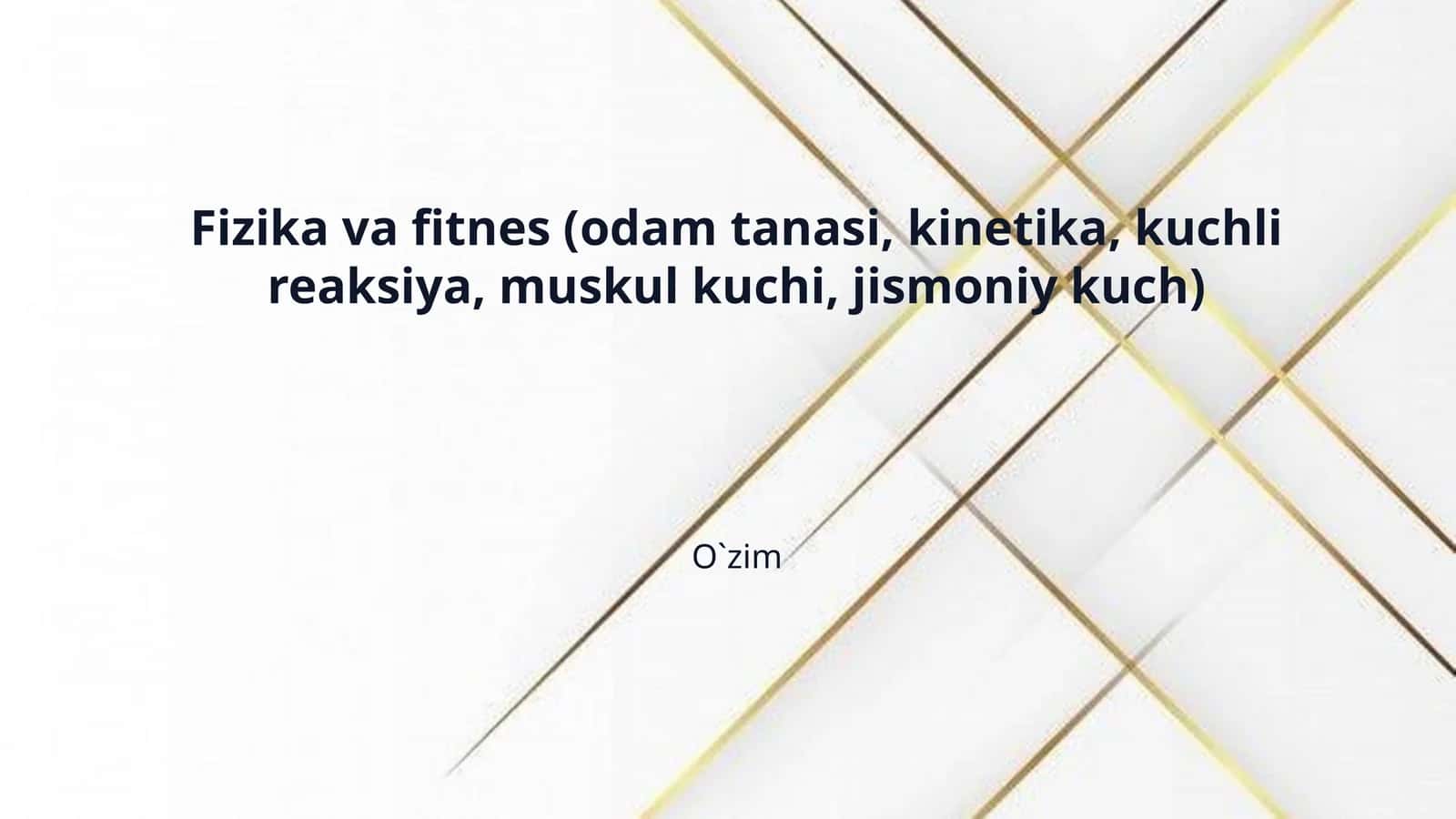 Fizika va fitnes (odam tanasi, kinetika, kuchli reaksiya, muskul kuchi, jismoniy kuch)