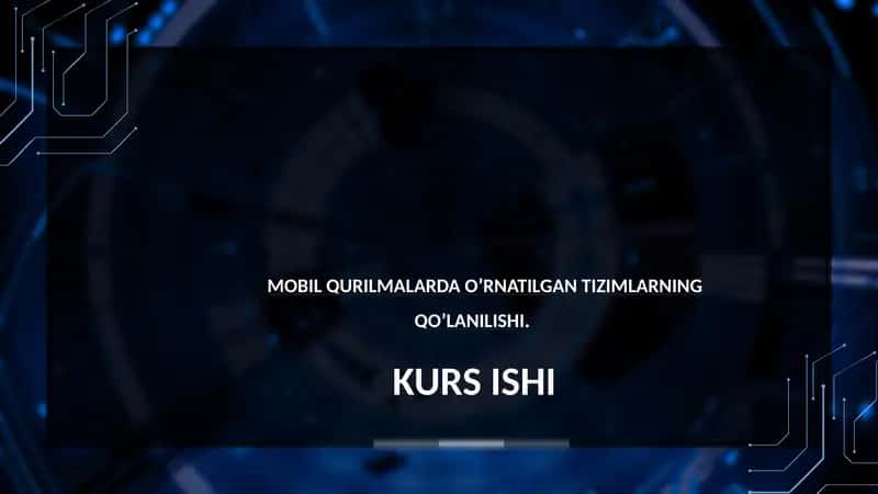 MOBIL QURILMALARDA O’RNATILGAN TIZIMLARNING QO’LANILISHI