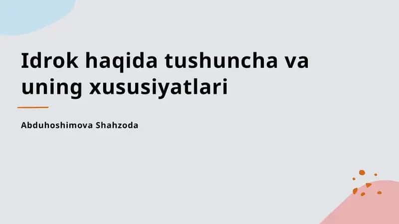 Idrok haqida tushuncha va uning xususiyatlari