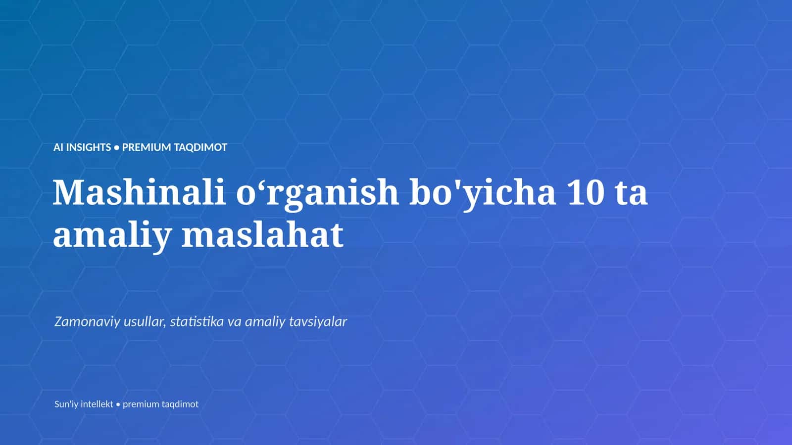 Mashinali oʻrganish bo'yicha 10 ta amaliy maslahat