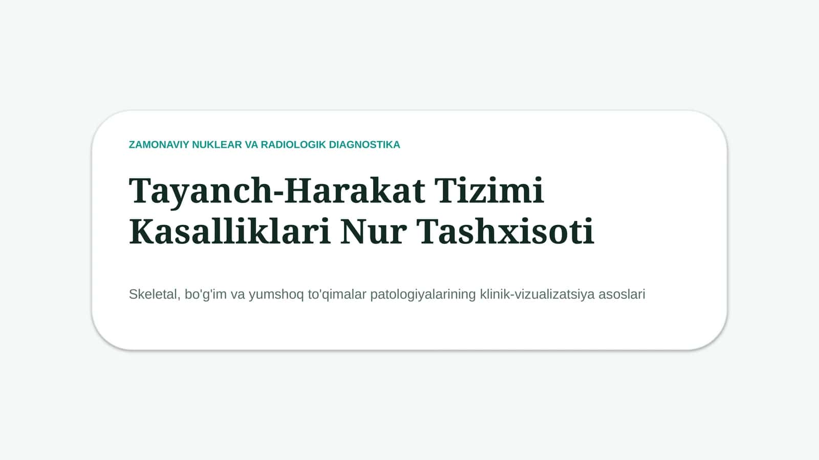 Tayanch-harakat tizimi kasalliklari nur tashxisoti — zamonaviy diagnostika