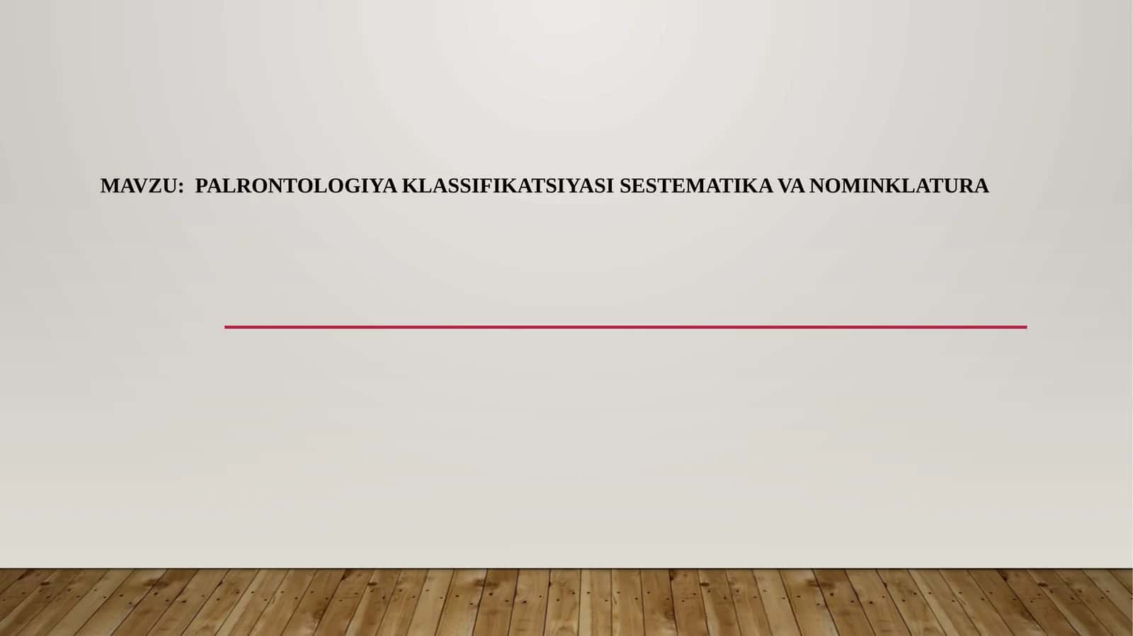 PALRONTOLOGIYA KLASSIFIKATSIYASI SESTEMATIKA VA NOMINKLATURA