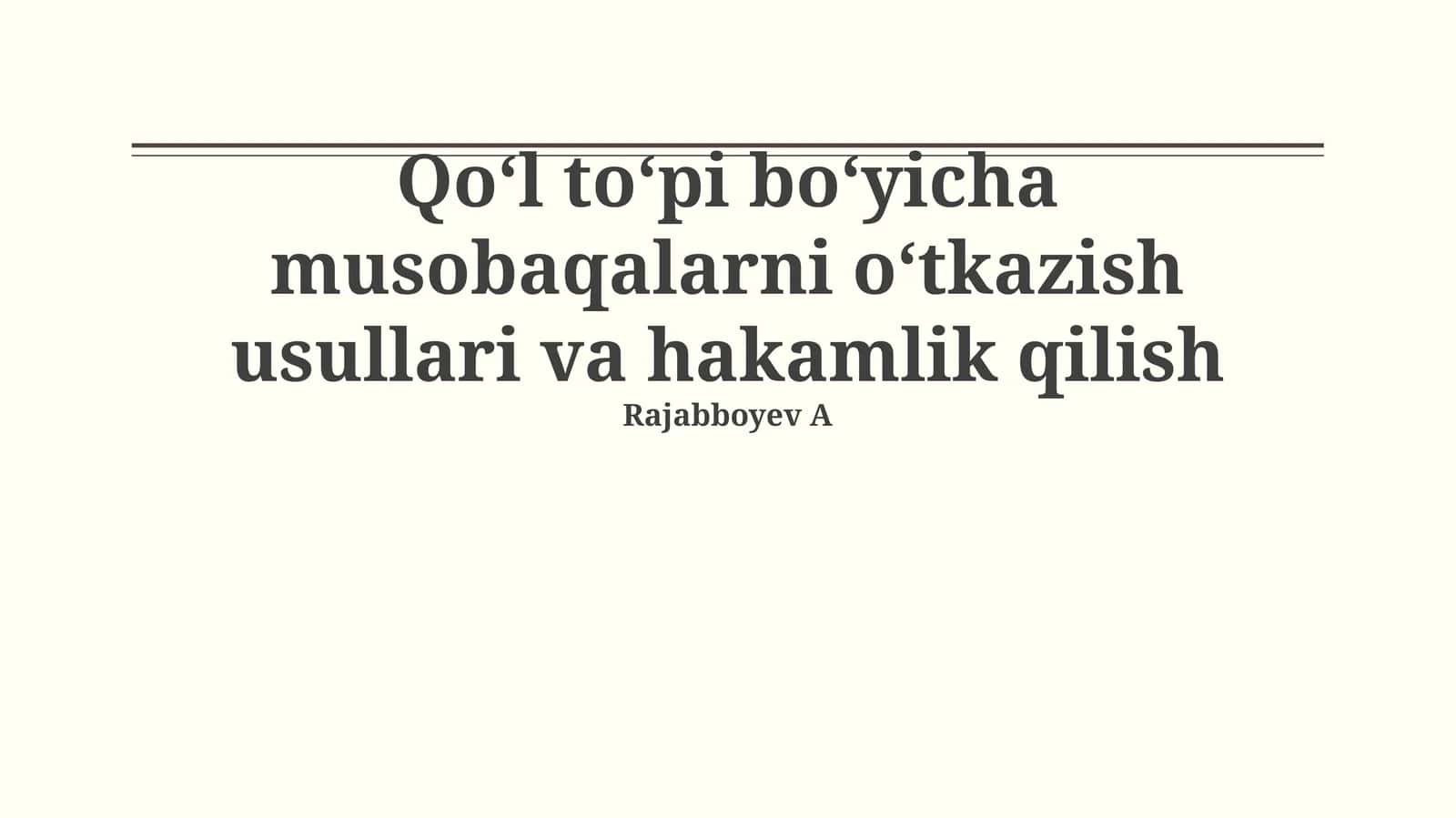 Qo‘l to‘pi bo‘yicha musobaqalarni o‘tkazish usullari va hakamlik qilish