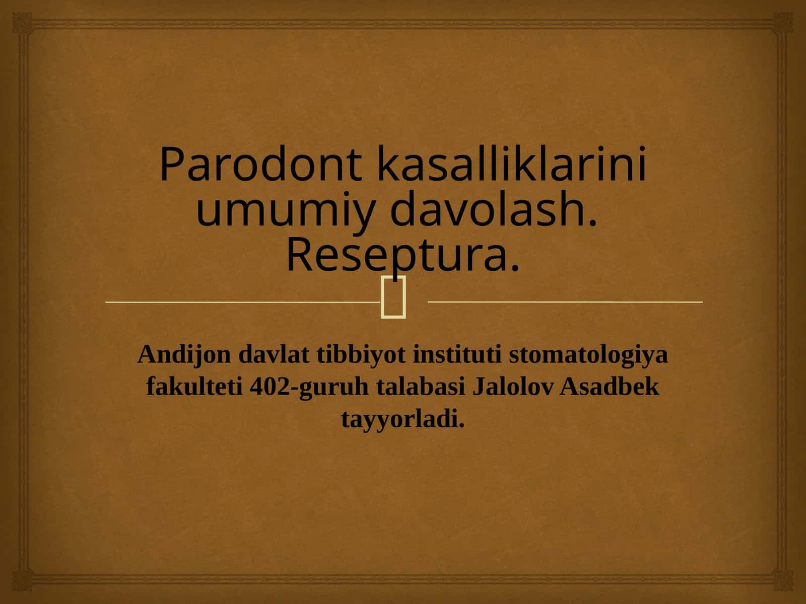 Parodont kasalliklarini umumiy davolash.  Reseptura.