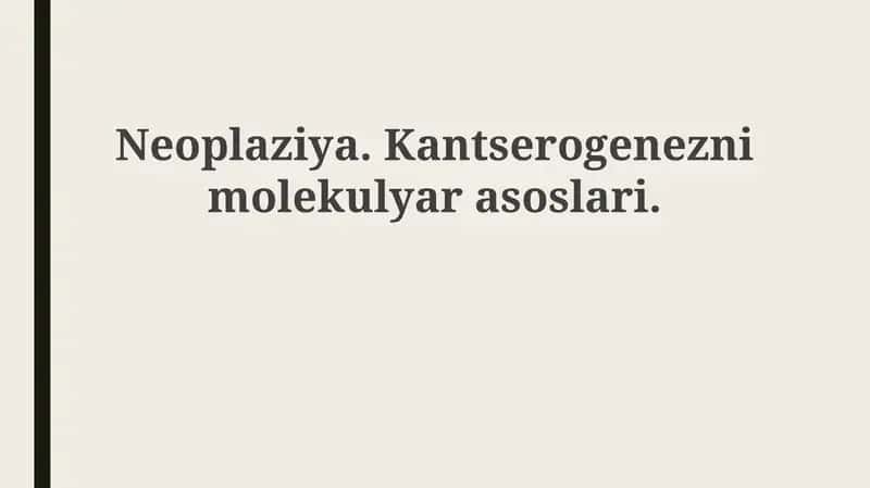 Neoplaziya va kanserogenezning molekulyar asoslari