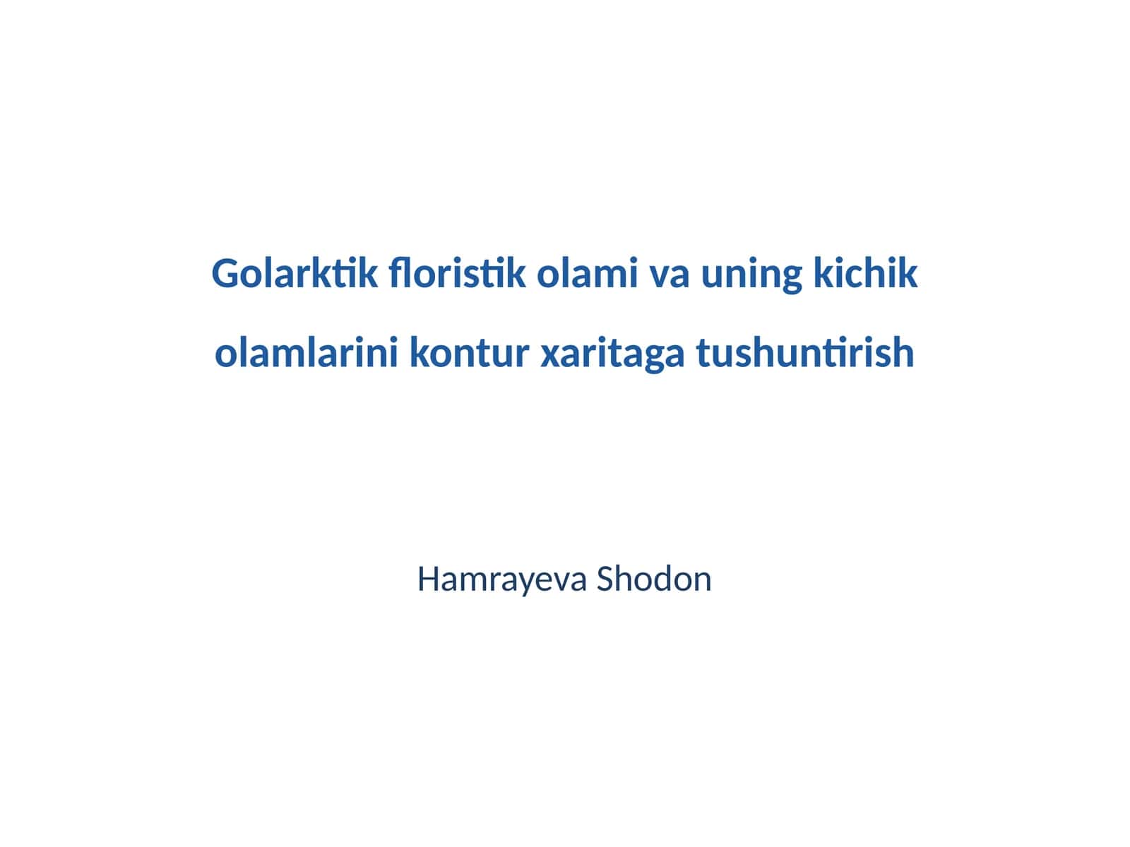 Golarktik floristik olami va uning kichik olamlarini kontur xaritaga tushuntirish