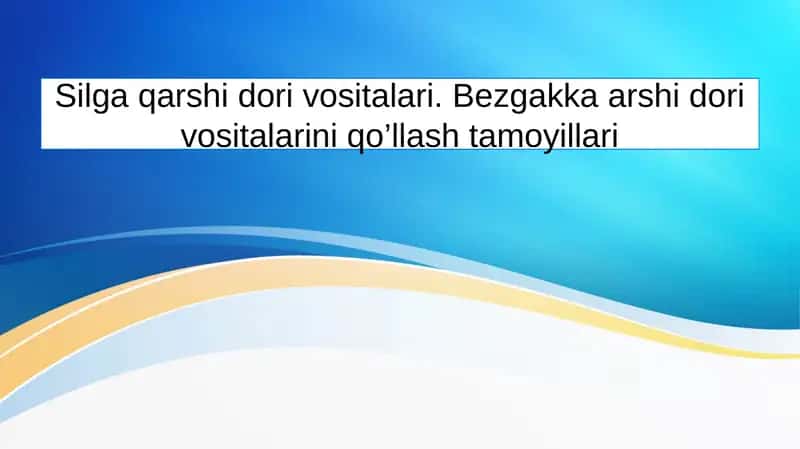 Silga qarshi dori vositalari. Bezgakka arshi dori vositalarini qo’llash tamoyillari