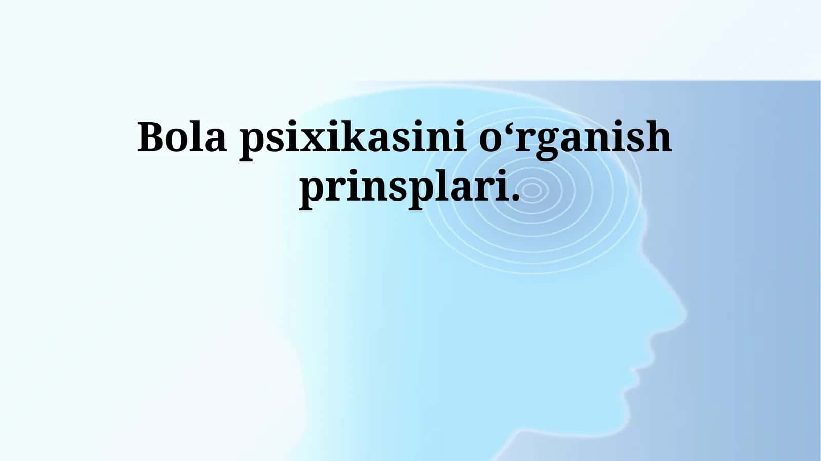 Psixikasini oʻrganish prinsiplari