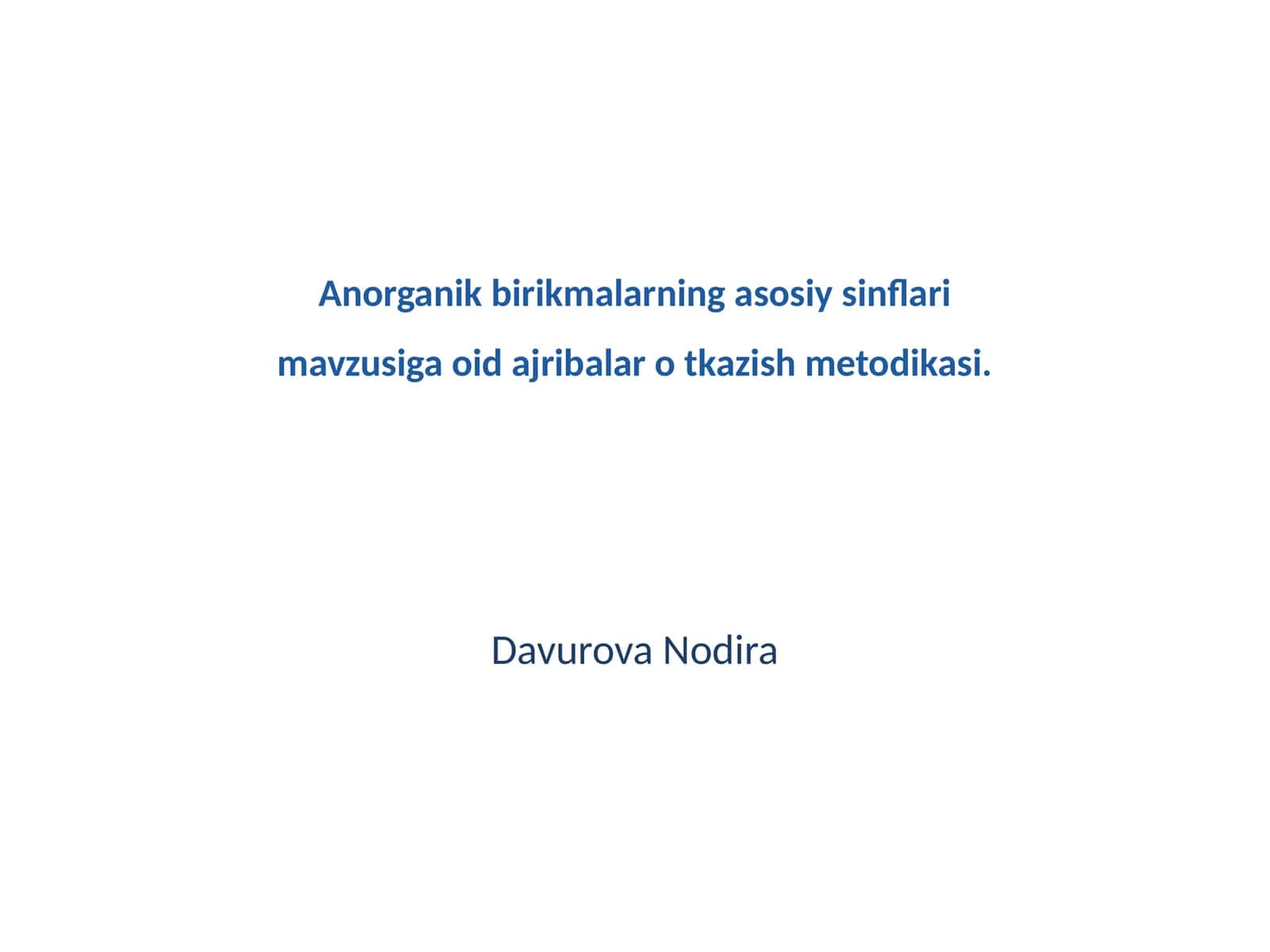Anorganik birikmalarning asosiy sinflari mavzusiga oid ajribalar o'tkazish metodikasi
