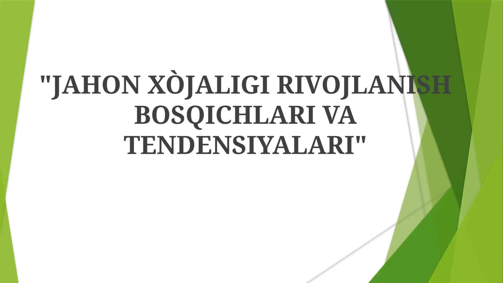 JAHON XÒJALIGI RIVOJLANISH BOSQICHLARI VA TENDENSIYALARI
