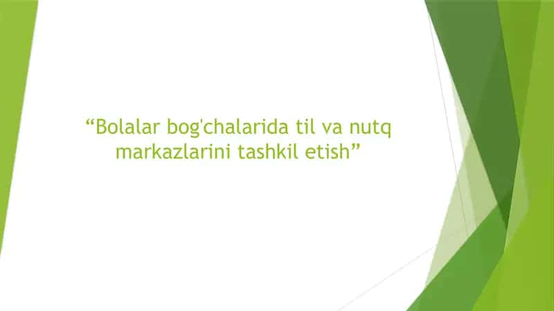 Bolalar bog'chalarida til va nutq markazlarini tashkil etish
