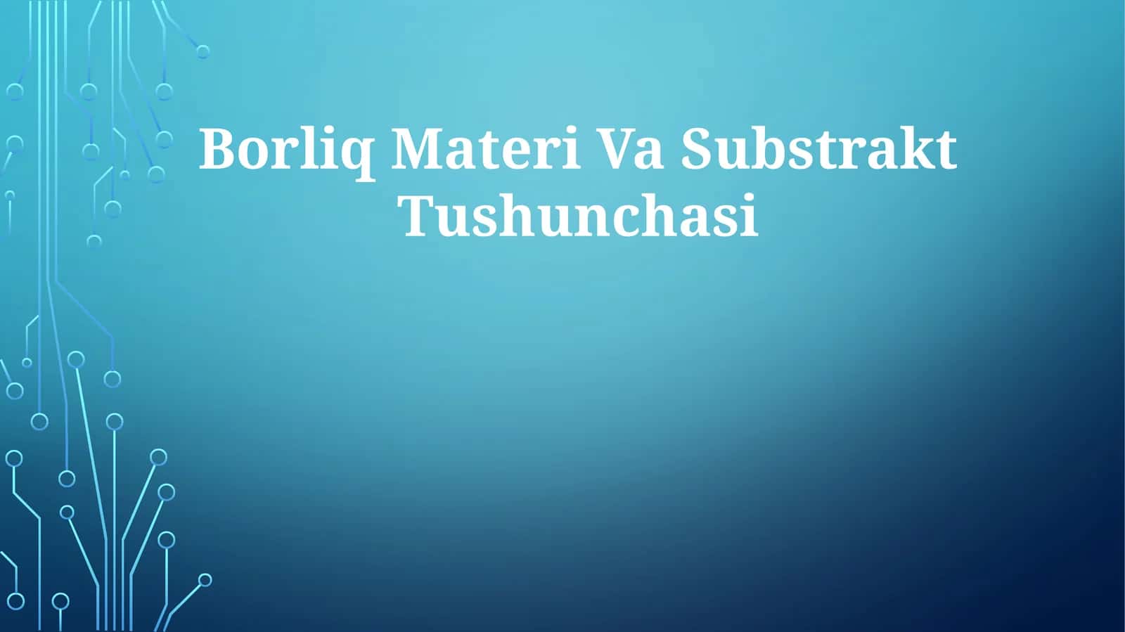 Borliq Materi Va Substrakt Tushunchasi