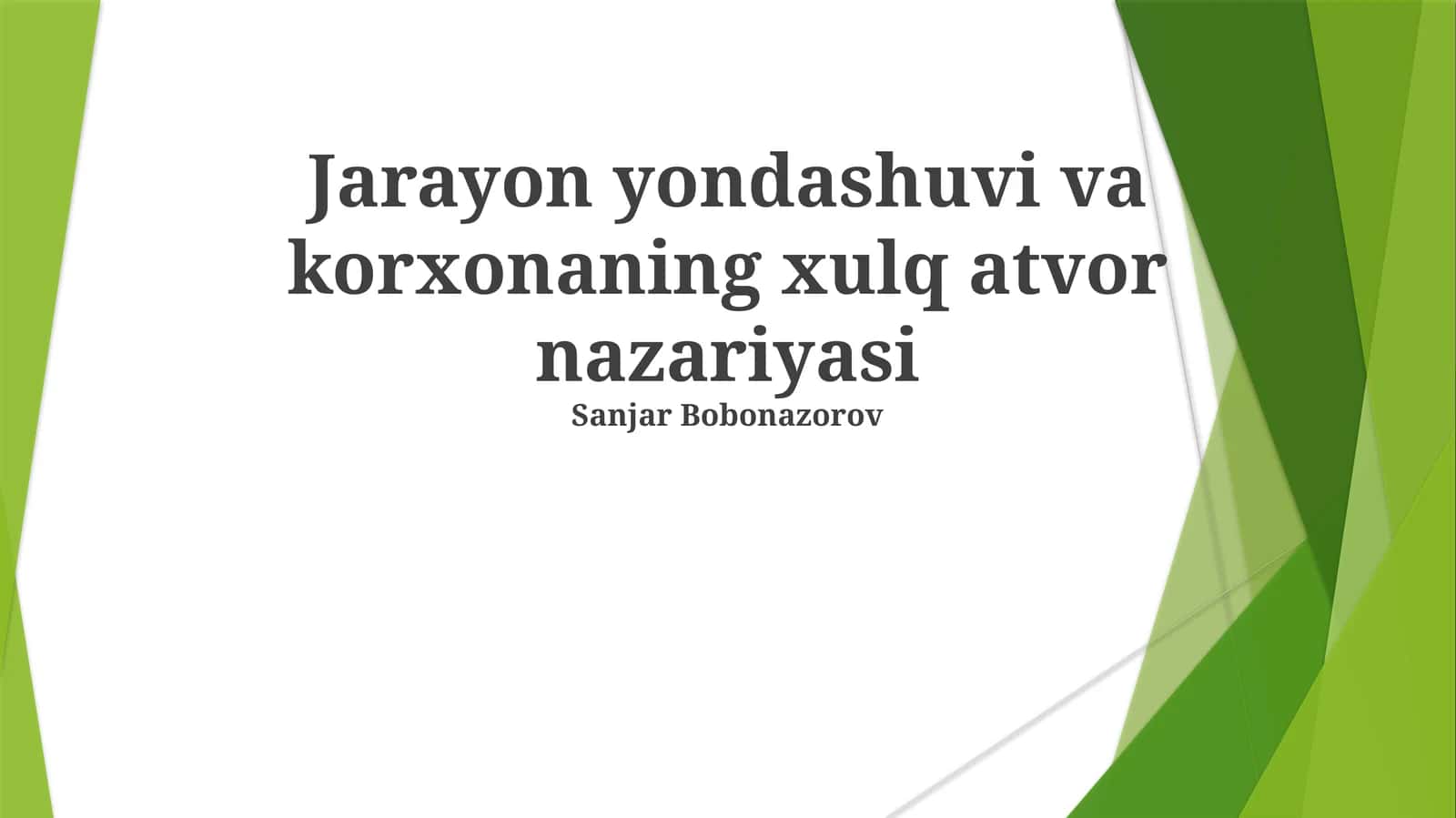 Jarayon yondashuvi va korxonaning xulq atvor nazariyasi Sanjar Bobonazorov