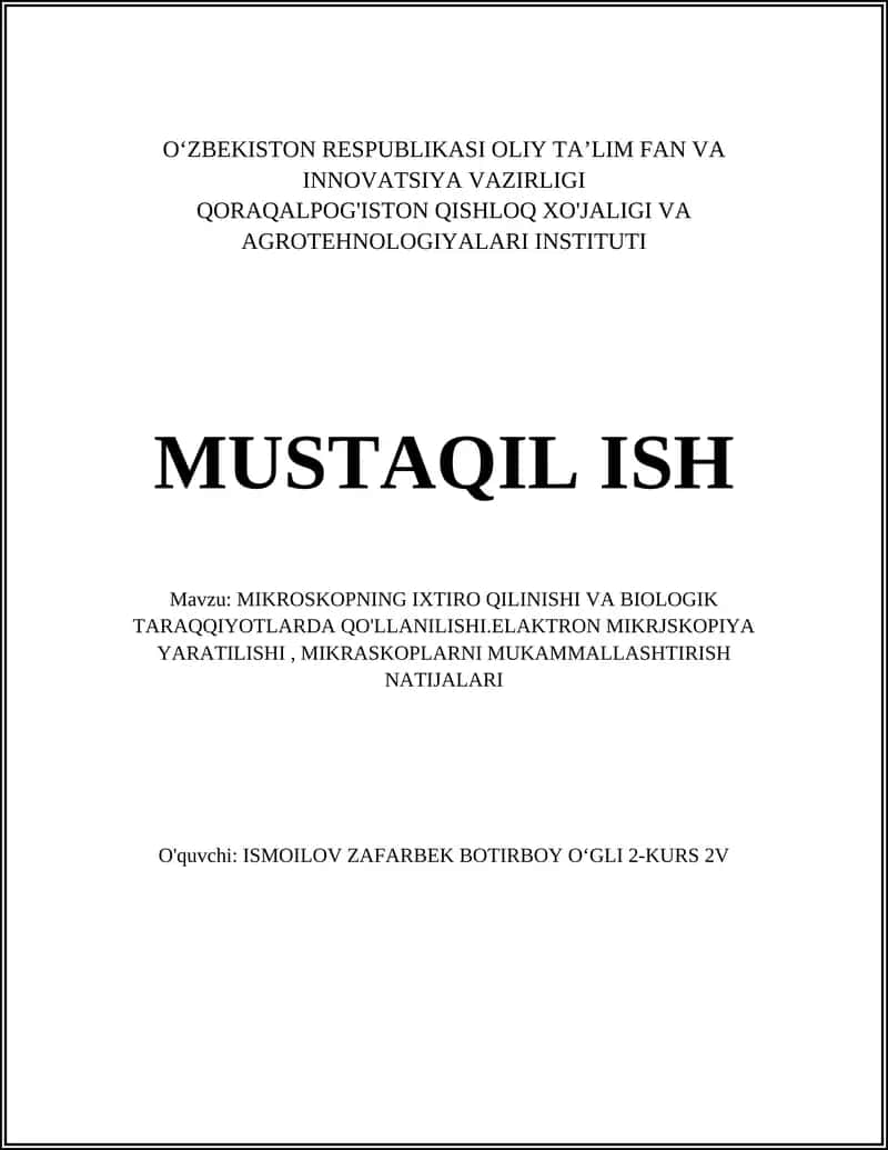 MIKROSKOPNING IXTIRO QILINISHI VA BIOLOGIK TARAQQIYOTLARDA QO'LLANILISHI.ELAKTRON MIKRJSKOPIYA YARATILISHI, MIKRASKOPLARNI MUKAMMALLASHTIRISH NATIJALARI