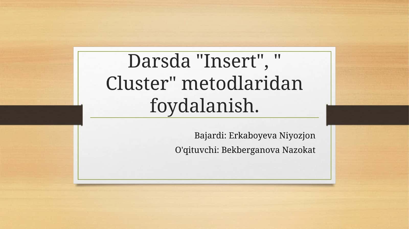 Darsda "Insert", " Cluster" metodlaridan foydalanish