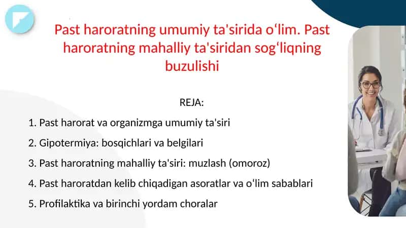 Past haroratning umumiy ta'sirida o‘lim.
Past haroratning mahalliy ta'siridan sog‘liqning buzulishi