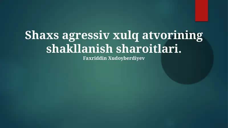 Agressiv xulq atvorining shakllanishi omillari