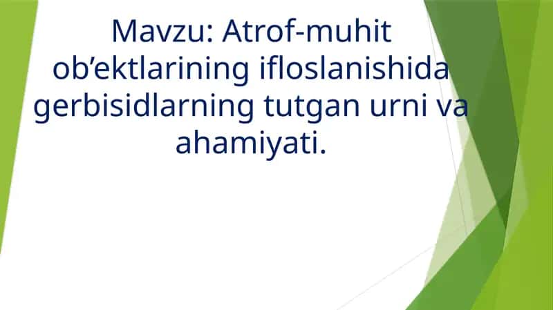 Atrof-muhit ob’ektlarining ifloslanishida gerbisidlarning tutgan urni va ahamiyati