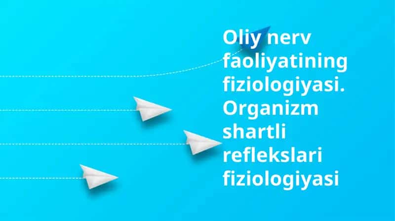Oliy nerv faoliyatining fiziologik asoslari
