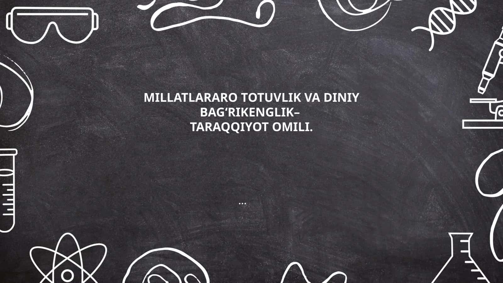 MILLATLARARO TOTUVLIK VA DINIY BAG‘RIKENGLIK– TARAQQIYOT OMILI