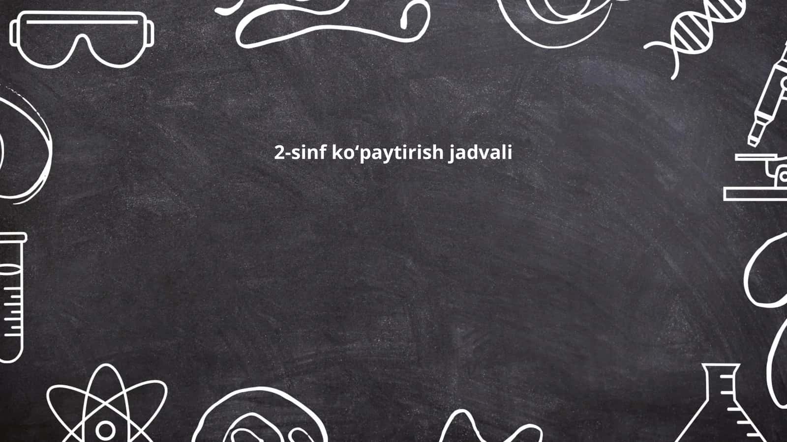 2-sinf koʻpaytirish jadvali