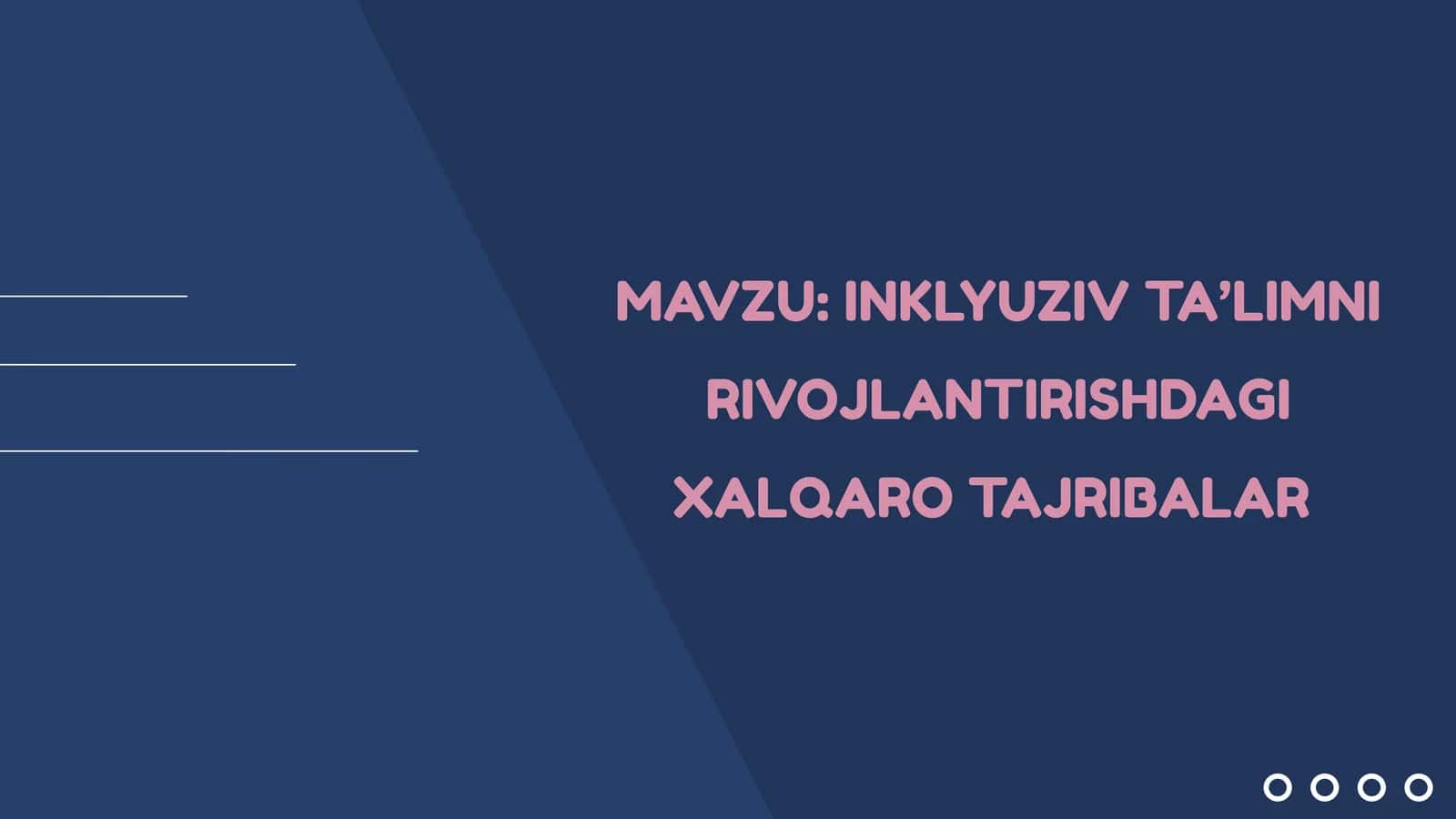 INKLYUZIV TA’LIMNI RIVOJLANTIRISHDAGI XALQARO TAJRIBALAR