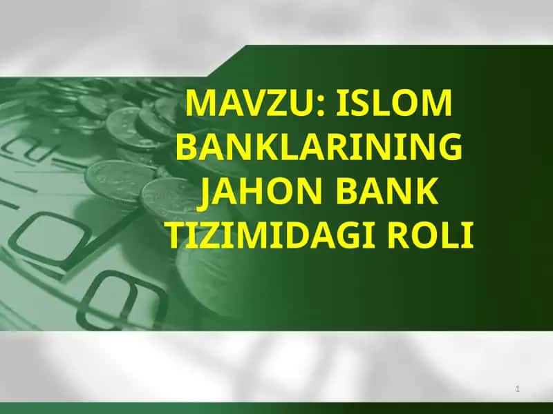 Islom banklarining jahon bank tizimidagi roli mavzusida mustaqil ish taqdimoti