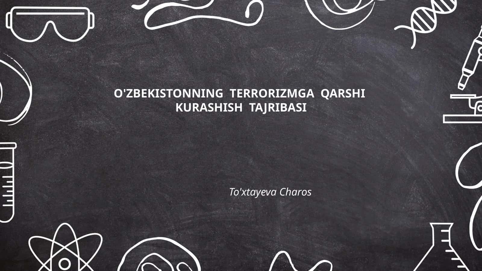 O'ZBEKISTONNING TERRORIZMGA QARSHI KURASHISH TAJRIBASI