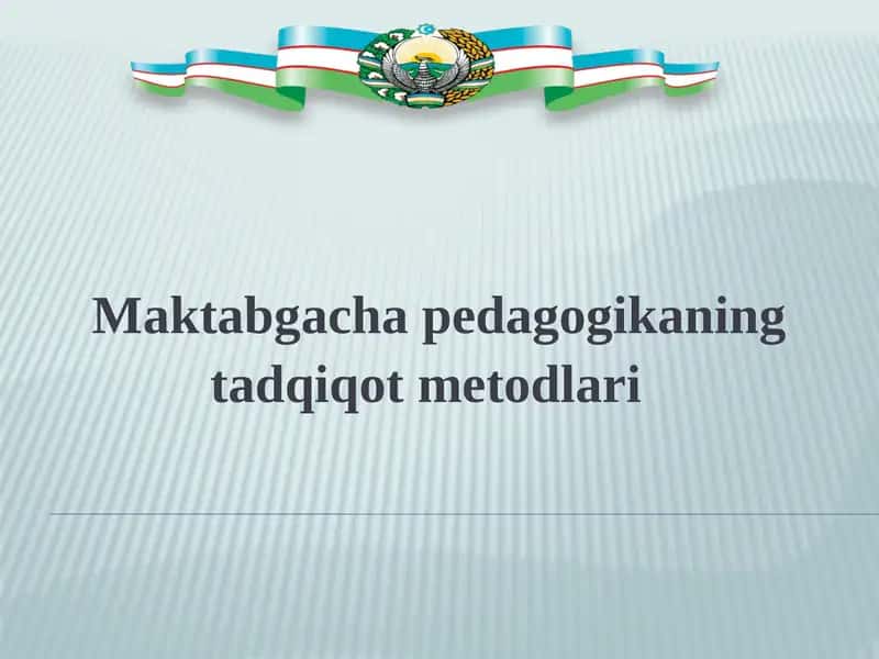 Maktabgacha pedagogika ning tadqiqot metodlari