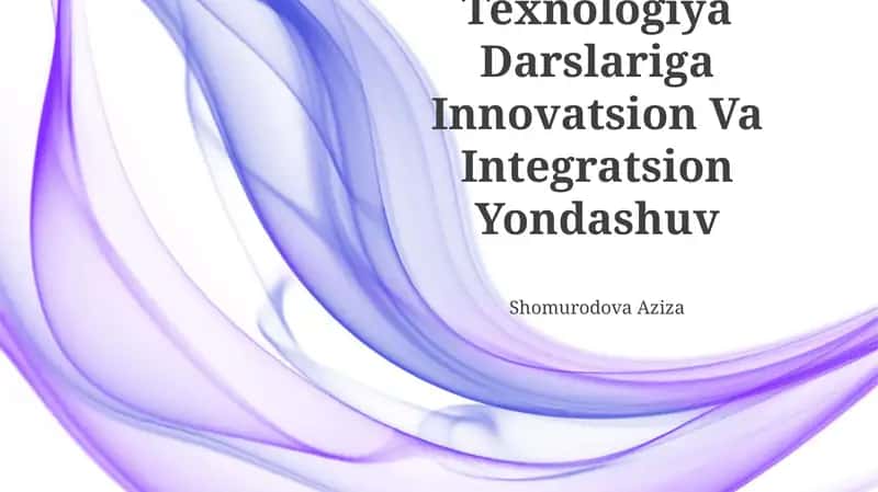 Texnologiya Darslariga Innovatsion Va Integratsion Yondashuv
