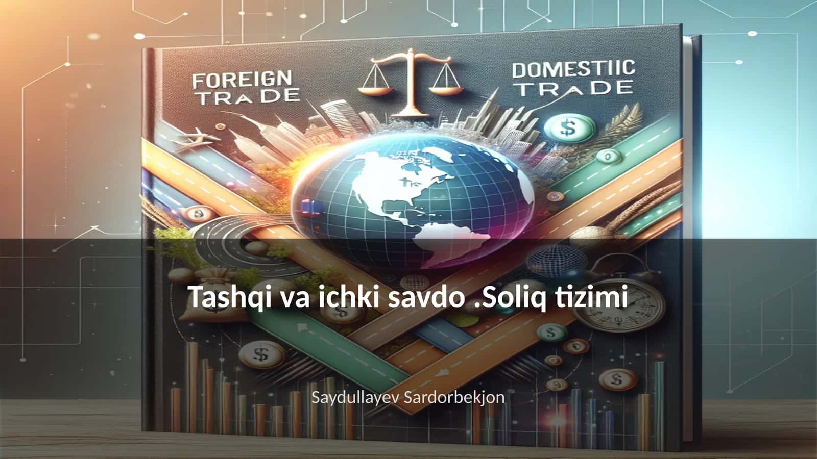Tashqi va ichki savdo.Soliq tizimi