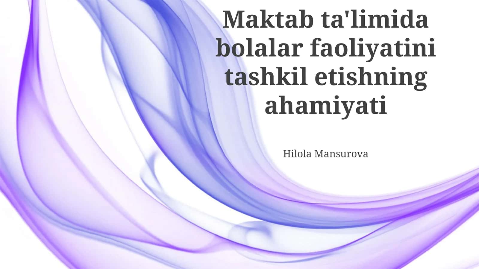 Maktab ta'limida bolalar faoliyatini tashkil etishning ahamiyati