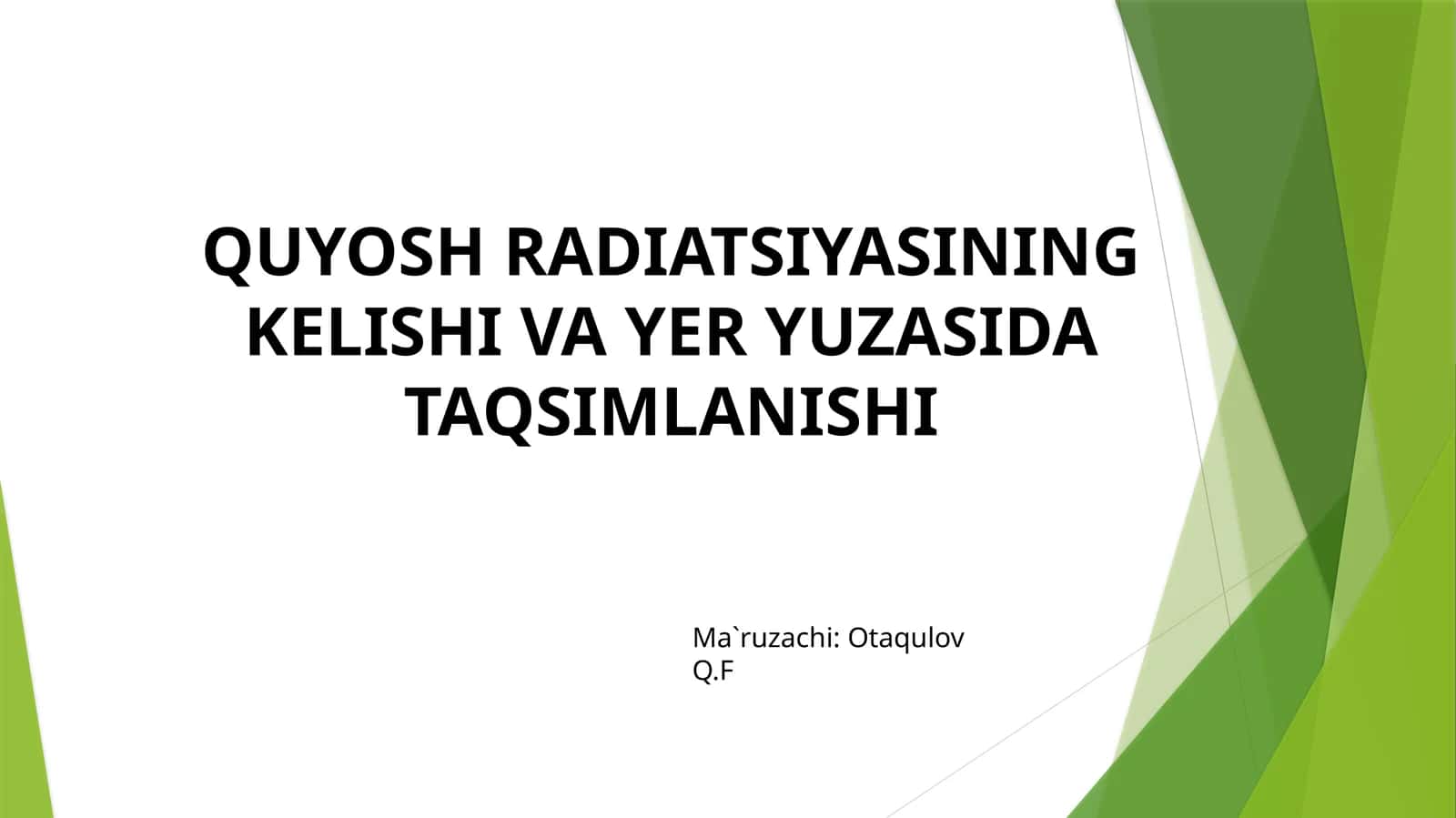 QUYOSH RADIATSIYASINING KELISHI VA YER YUZASIDA TAQSIMLANISHI