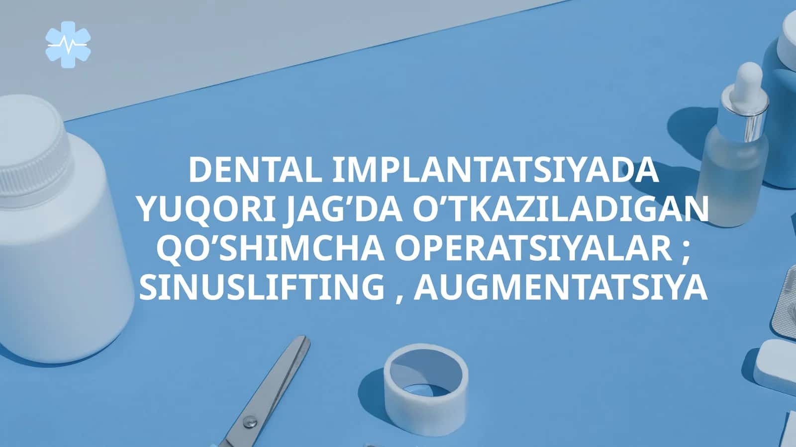 DENTAL IMPLANTATSIYADA YUQORI JAG’DA O’TKAZILADIGAN QO’SHIMCHA OPERATSIYALAR ; SINUSLIFTING , AUGMENTATSIYA