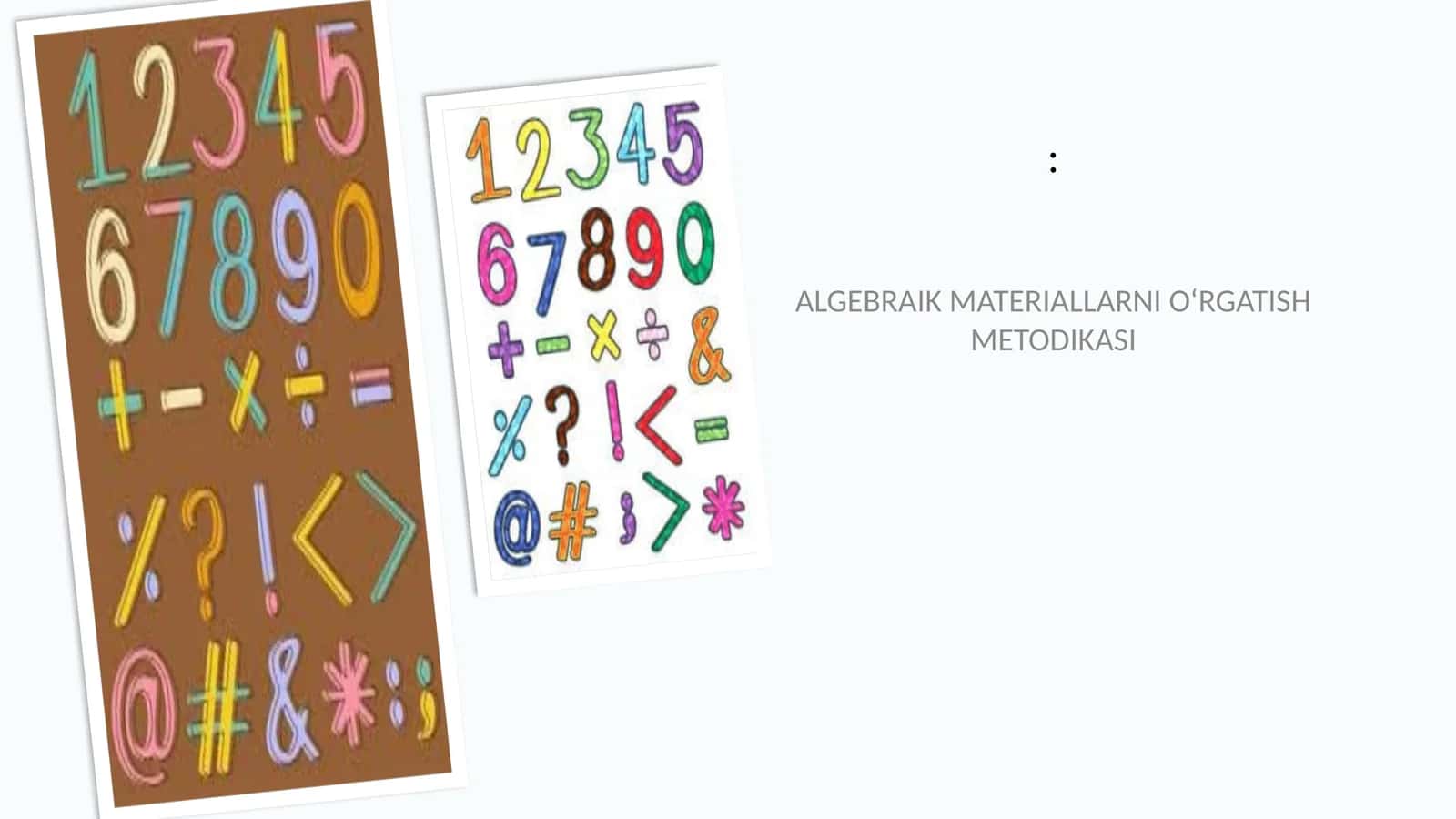 ALGEBRAIK MATERIALLARNI O‘RGATISH METODIKASI