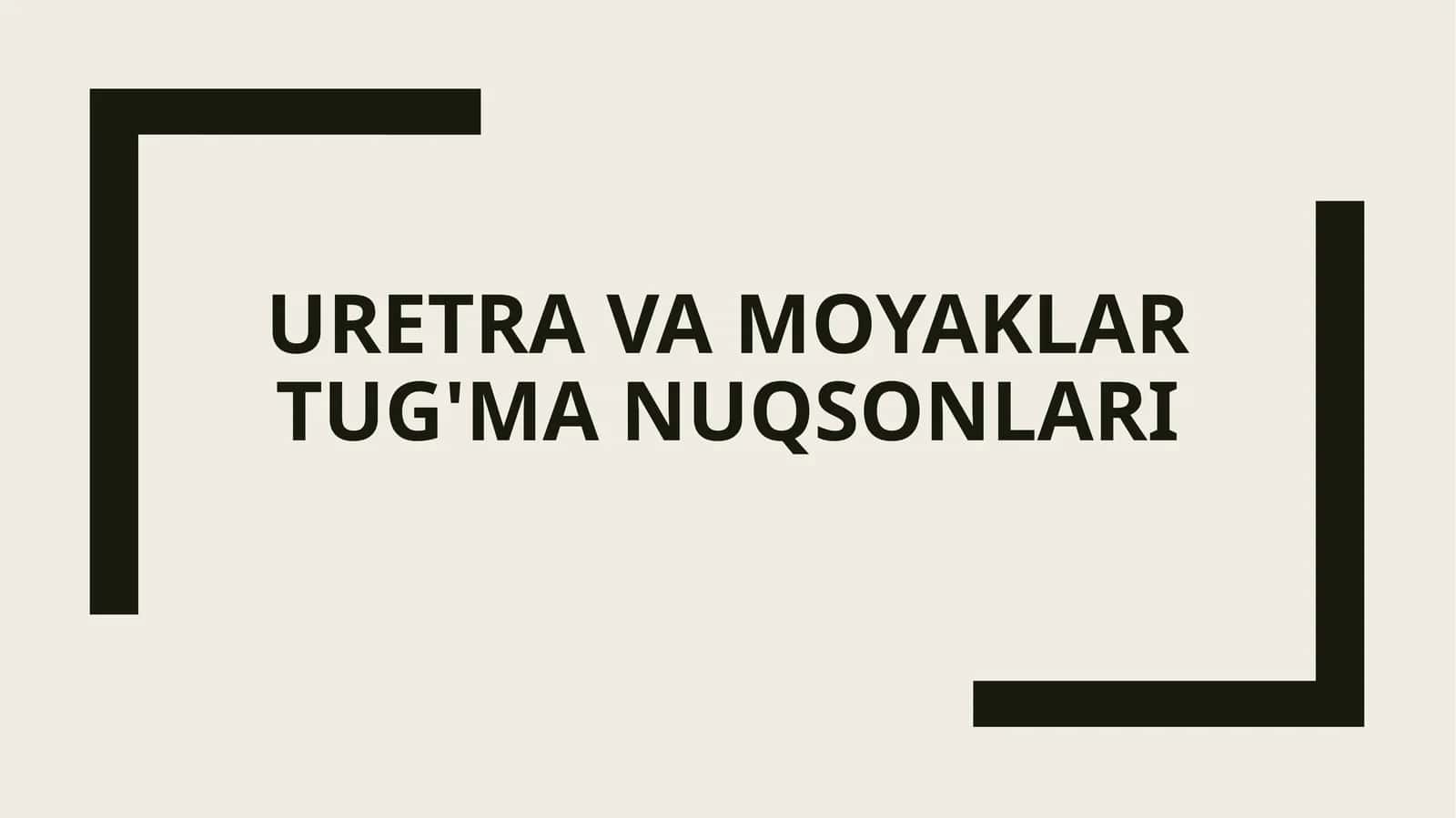 Uretra va moyaklar tug'ma nuqsonlari