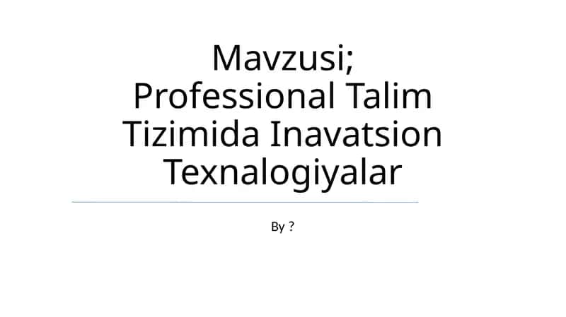 Professional Talim Tizimida Inavatsion Texnalogiyalar