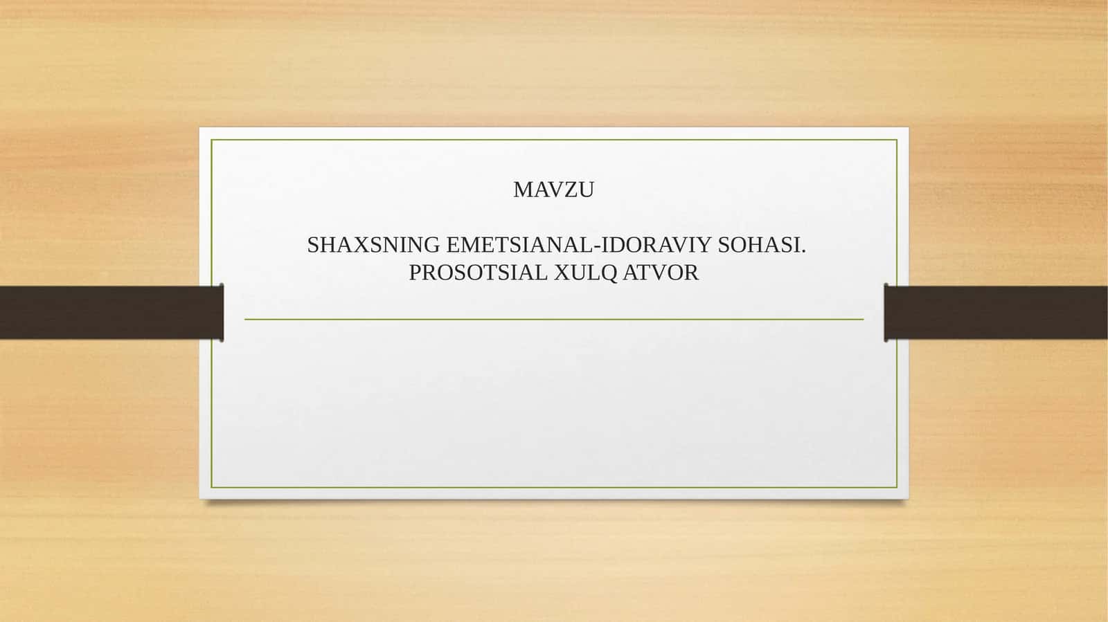 SHAXSNING EMETSIANAL-IDORAVIY SOHASI.PROSOTSIAL XULQ ATVOR