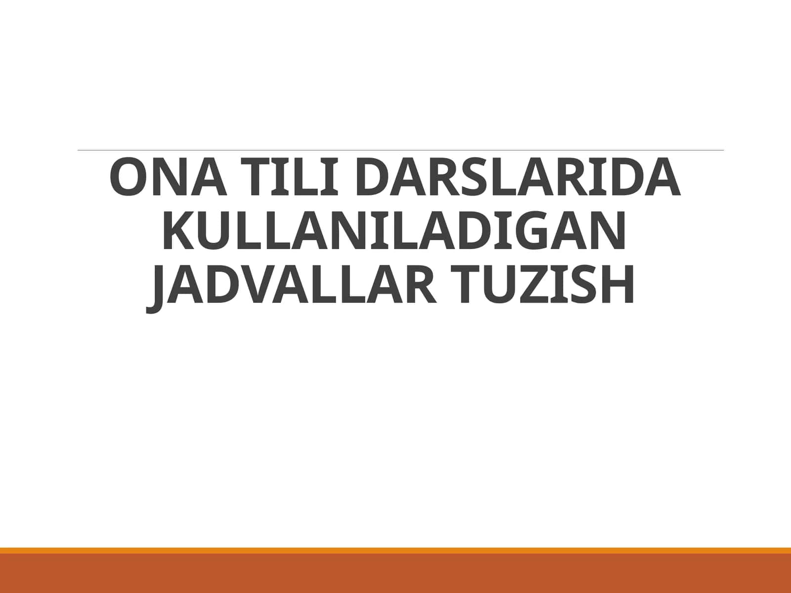 ONA TILI DARSLARIDA KULLANILADIGAN JADVALLAR TUZISH