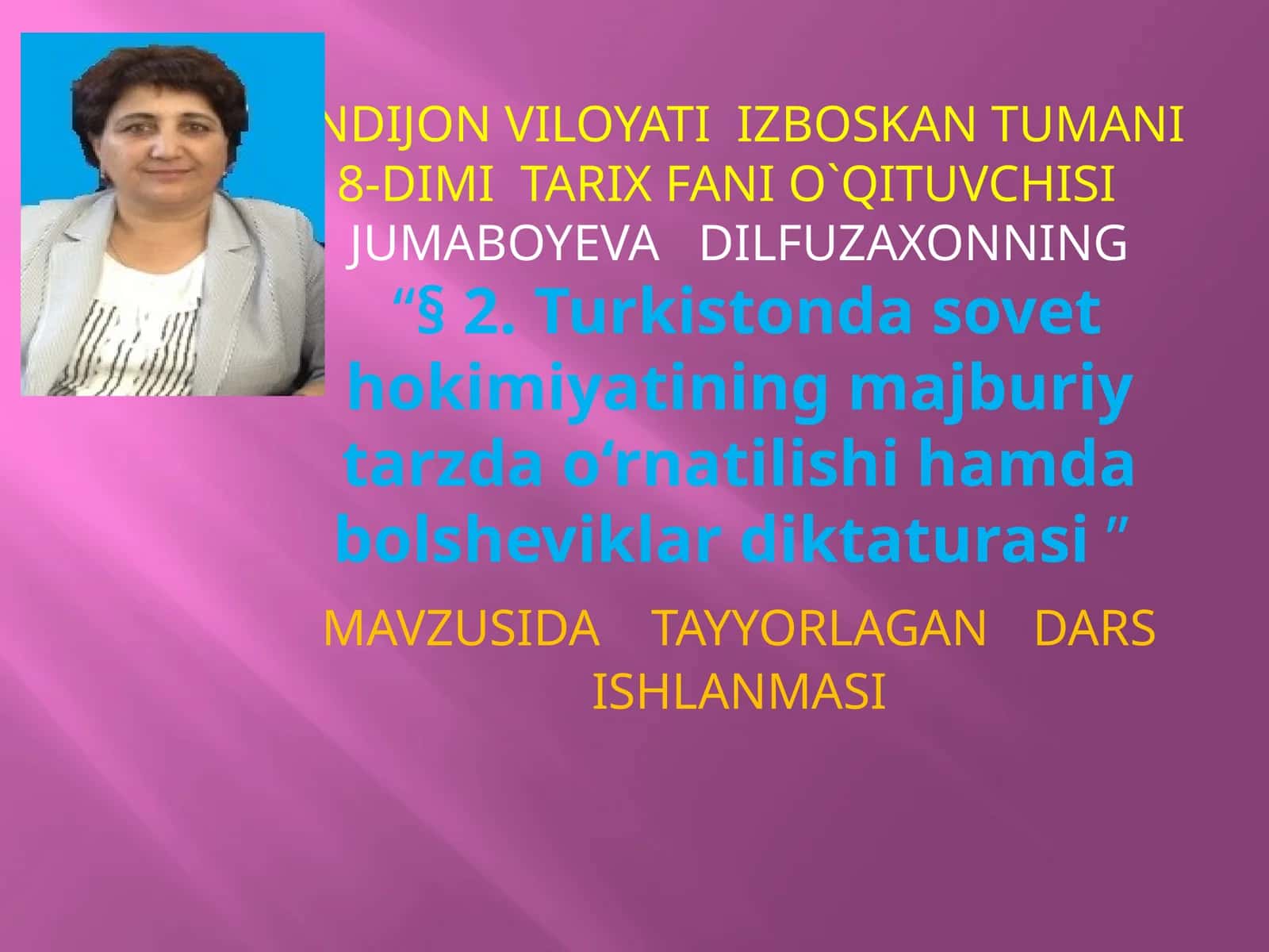 0-sinf O'zbekiston tarixi dars ishlanma. Turkistonda sovet hokimiyatining majburiy tarzda o'rnatilishi hamda bolsheviklar diktaturasi