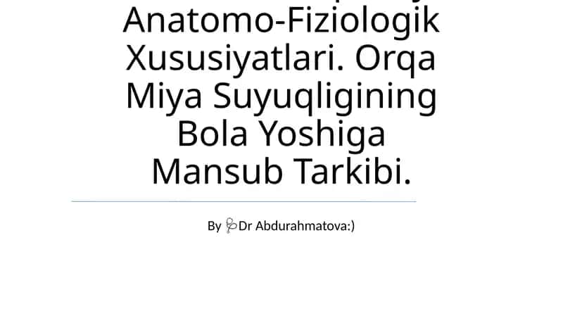 Bolalarda Orqa Miya Anatomo-Fiziologik Xususiyatlari
