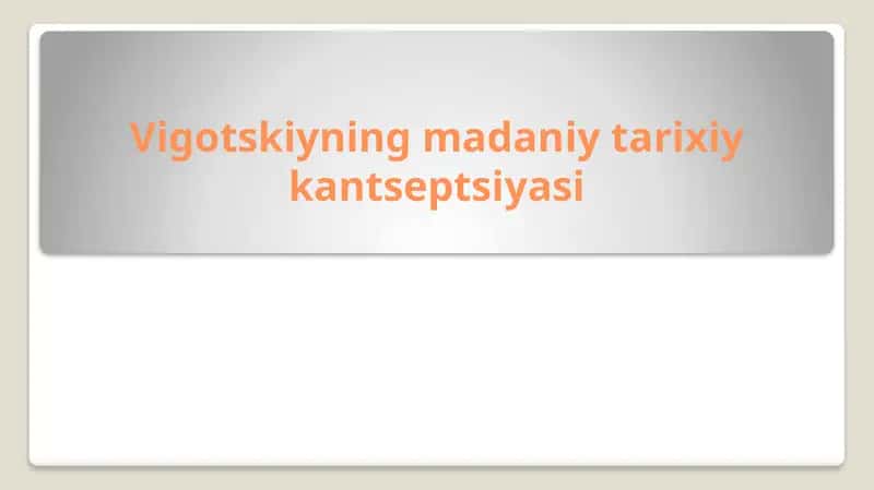 Vigotskiyning madaniy-tarixiy konseptsiyasi