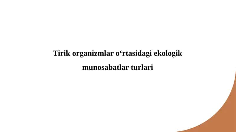 Tirik organizmlar o‘rtasidagi ekologik munosabatlar turlari
