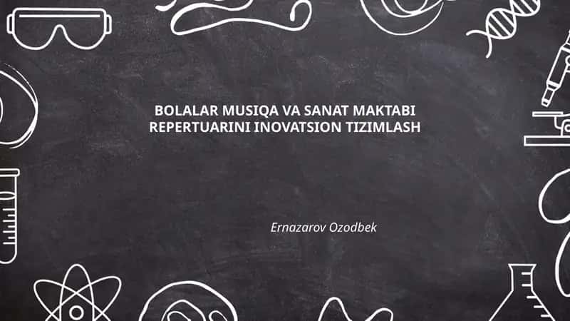 BOLALAR MUSIQA VA SANAT MAKTABI REPERTUARINI INOVATSION TIZIMLASH