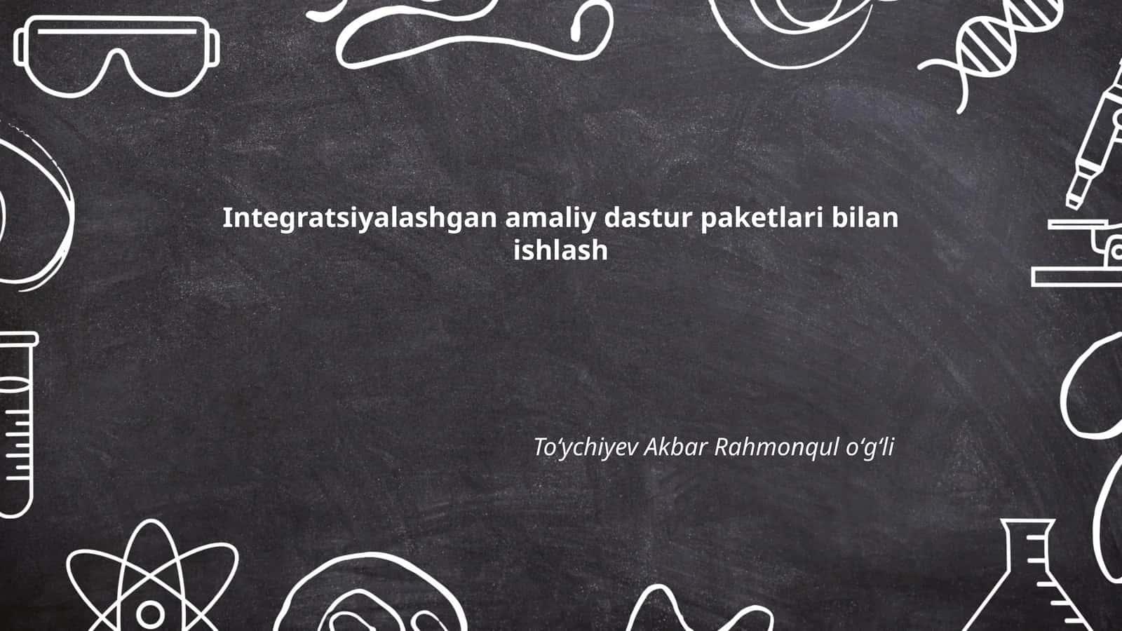 Integratsiyalashgan amaliy dastur paketlari bilan ishlash