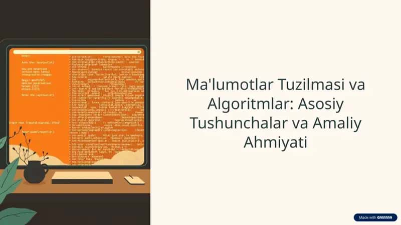 Ma'lumotlar Tuzilmasi va Algoritmlar: Asosiy Tushunchalar va Amaliy Ahmiyati