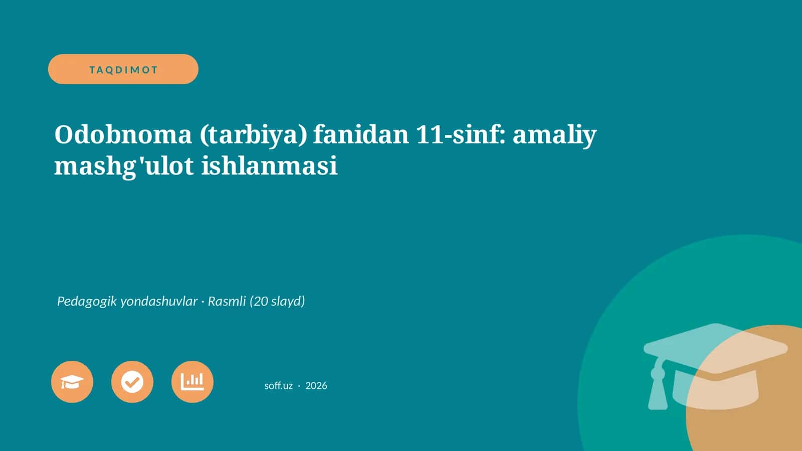 Odobnoma (tarbiya) fanidan 11-sinf: amaliy mashg'ulot ishlanmasi