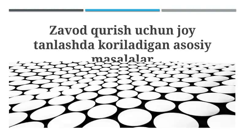 Zavod qurilishi uchun joy tanlashda asosiy omillar